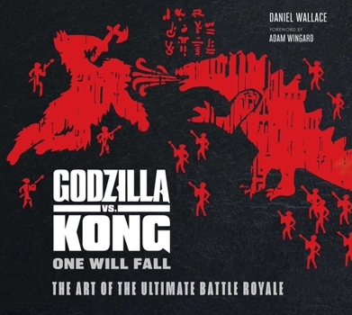 Hardcover Godzilla vs. Kong: One Will Fall: The Art of the Ultimate Battle Royale Book