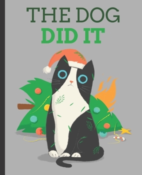 Paperback The Dog Did It: Christmas Cat Mess, Wide Ruled Composition Notebook Book