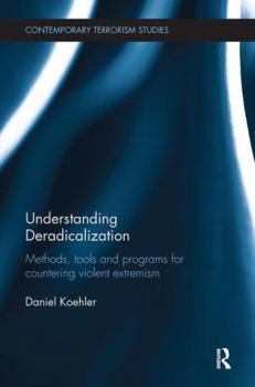 Paperback Understanding Deradicalization: Methods, Tools and Programs for Countering Violent Extremism Book