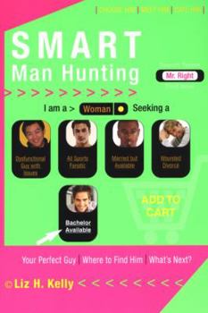 Paperback Smart Man Hunting: A Fast-Track Dating Guide for Finding Mr. Right Book