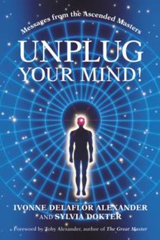 Paperback Unplug Your Mind!: Messages from the Ascended Masters Book