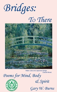 Paperback Bridges: To There - Poems for the Mind, Body & Spirit Book