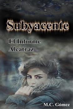 Paperback Subyacente: El Informe Alcatraz [Spanish] Book