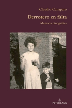 Derrotero En Falta: Memoria Etnografica