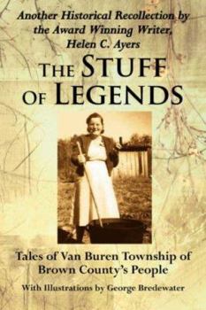 Paperback The Stuff Of Legends: Tales of Van Buren Township of Brown County's People Book