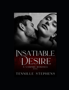 Paperback Insatiable Desire: Insatiable Trilogy Book 2 Book