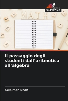 Paperback Il passaggio degli studenti dall'aritmetica all'algebra (Italian Edition) [Italian] Book