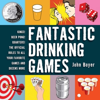 Hardcover Fantastic Drinking Games: Kings! Beer Pong! Quarters! the Official Rules to All Your Favorite Games and Dozens More Book