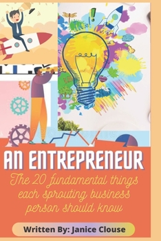 Paperback An Entrepreneur: The 20 fundamental things each sprouting business person should know Book