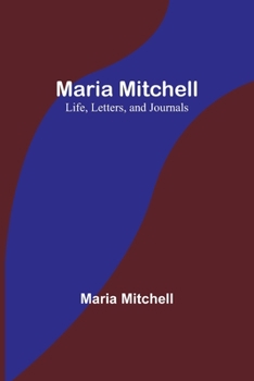 Paperback Maria Mitchell: Life, Letters, and Journals Book