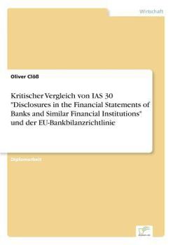 Paperback Kritischer Vergleich von IAS 30 Disclosures in the Financial Statements of Banks and Similar Financial Institutions und der EU-Bankbilanzrichtlinie [German] Book