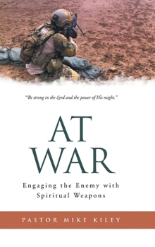 Hardcover At War: Engaging the Enemy with Spiritual Weapons Book