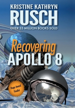 Recovering Apollo 8: A Science Fiction Novella
