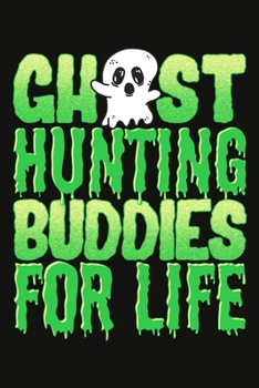 Paperback Ghost Hunting Buddies For Life Book