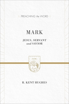 Mark: Jesus, Servant and Savior - Book  of the Preaching the Word