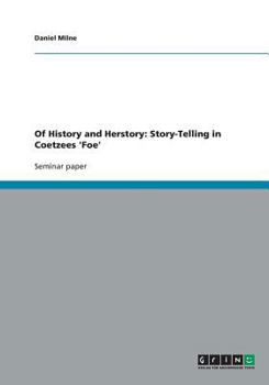 Paperback Of History and Herstory: Story-Telling in Coetzees 'Foe' Book