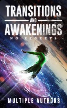 Transitions and Awakenings: No Regrets