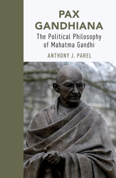 Paperback Pax Gandhiana: The Political Philosophy of Mahatma Gandhi Book