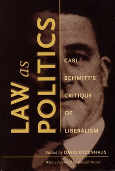 Paperback Law as Politics: Carl Schmitt's Critique of Liberalism Book