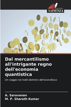Paperback Dal mercantilismo all'intrigante regno dell'economia quantistica [Italian] Book
