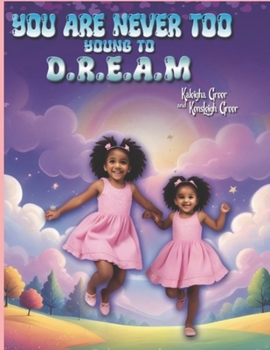 Paperback You are Never too Young to D.R.E.A.M Book