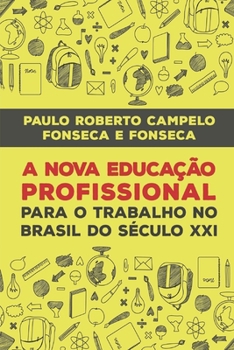 Paperback A Nova Educação Profissional No Século XXI [Portuguese] Book
