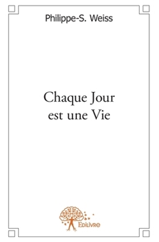 Paperback Chaque Jour est une Vie [French] Book