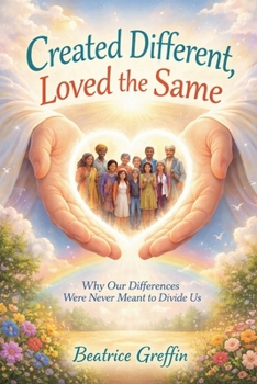 Paperback Created Different, Loved the Same Why Our Differences Were Never Meant to Divide Us Book