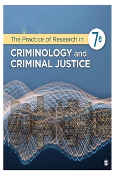 Paperback The Practice of Research in Criminology and Criminal Justice Book