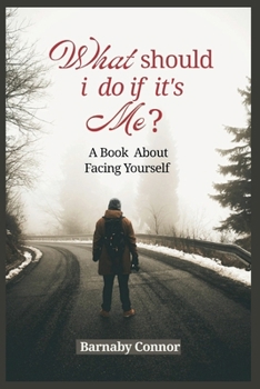 Paperback What Should I Do If It's Me?: A Book About Facing Yourself Book