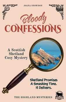 Bloody Confessions: A Scottish Shetland Cosy Mystery (The Highland Mysteries)