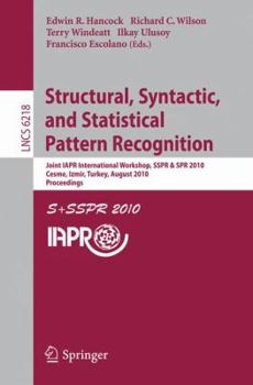 Paperback Structural, Syntactic, and Statistical Pattern Recognition: Joint IAPR International Workshop, SSPR & SPR 2010, Cesme, Izmir, Turkey, August 18-20, 20 Book