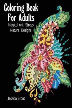 Paperback Coloring Book for Adults: Magical Anti-Stress Nature Designs: (Adult Coloring Pages, Adult Coloring) Book