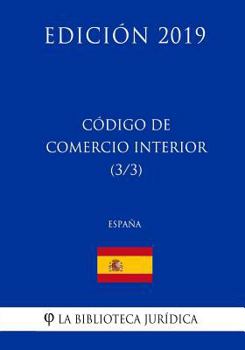 Paperback Código de Comercio Interior (3/3) (España) (Edición 2019) [Spanish] Book