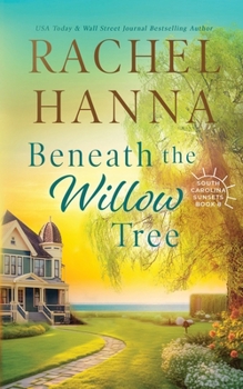 Beneath The Willow Tree - Book #8 of the South Carolina Sunsets