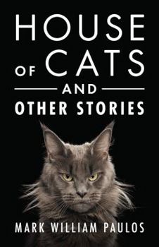 Paperback House of Cats and Other Stories Book