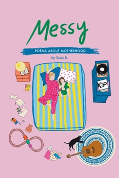 Paperback Messy: Poems about Motherhood Book
