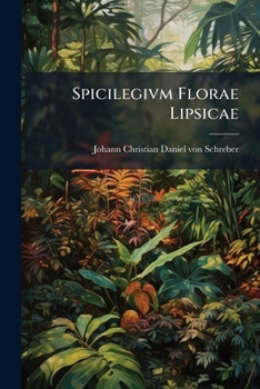 Paperback Spicilegivm Florae Lipsicae Book
