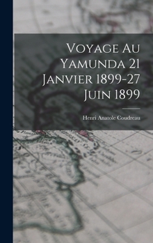 Hardcover Voyage Au Yamunda 21 Janvier 1899-27 Juin 1899 [French] Book