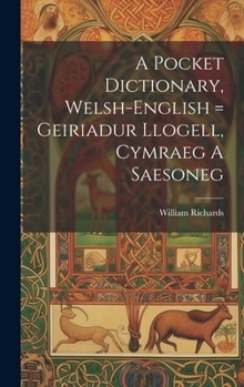 Hardcover A Pocket Dictionary, Welsh-english = Geiriadur Llogell, Cymraeg A Saesoneg Book