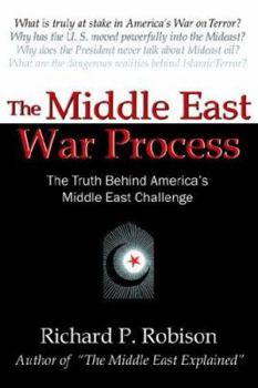 Paperback The Middle East War Process: The Truth Behind America's Middle East Challenge Book