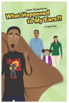 Paperback LameSuperheros: What Happened to my Ears?! Book