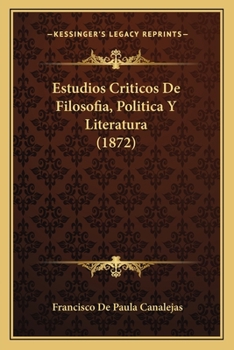 Paperback Estudios Criticos De Filosofia, Politica Y Literatura (1872) [Spanish] Book