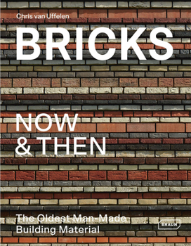 Hardcover Bricks Now & Then: The Oldest Man-Made Building Material Book