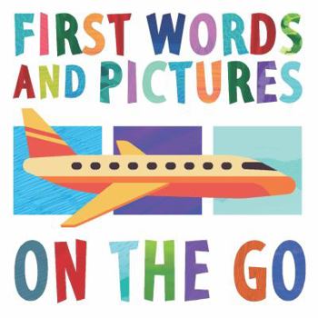 Board book First Words and Pictures: On the Go Book