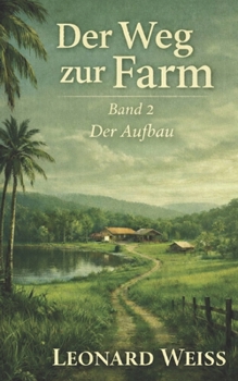 Paperback Der Weg zur Farm - Band 2: Der Aufbau [German] Book