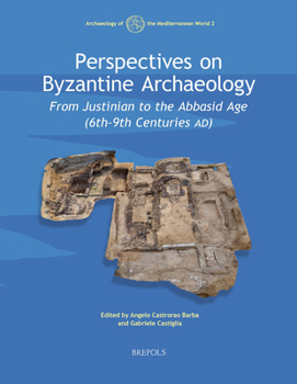 Paperback Perspectives on Byzantine Archaeology: From Justinian to the Abbasid Age (6th-9th Centuries Ad) Book