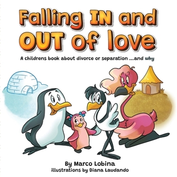 Paperback Falling IN and OUT of love: A childrens book about divore or separation... and why Book