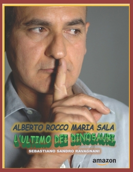 Paperback Alberto Rocco Maria Sala "l'ultimo dei Dinosauri" [Italian] Book