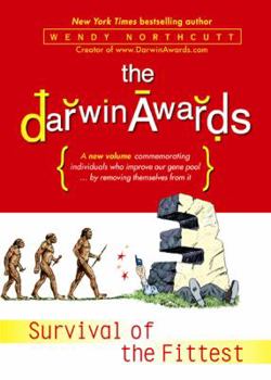 The Darwin Awards III: Survival of the Fittest - Book #3 of the Darwin Awards